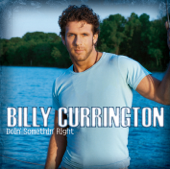 Must Be Doin' Somethin' Right - Billy Currington Cover Art