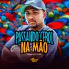 Passando Cerol na Mão - Single album lyrics, reviews, download