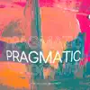 Stream & download Pragmatic - Single