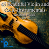 45 Beautiful Violin and Cello Instrumentals (Relaxing Music) - Prayer Pray