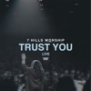 Trust You (Live) - Single