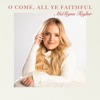 O Come, All Ye Faithful - Single