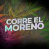 Corre el Moreno - Single album lyrics, reviews, download