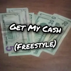 Get My Cash (Freestyle) Song Lyrics