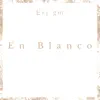 Stream & download En Blanco (feat. Fetiekc, Apto Garcia & Natan El Profeta) - Single