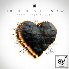 H8 U Right Now - Single by Syence album reviews, ratings, credits