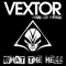 What the Hell (feat. MC Fixout) [Vtx Remix Edit] - Vextor lyrics