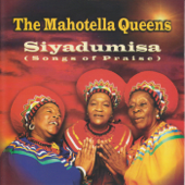 Siyadumisa - Mahotella Queens