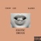 EXOTIC DRUGS (feat. Chow Lee) - Kadeo lyrics