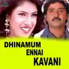 Stream & download Dhinamum Ennai Kavani (Original Motion Picture Soundtrack) - EP