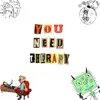 You Need Therapy (Problems) - Single album lyrics, reviews, download