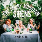 The Smoky Mountain Sirens - Solid 8