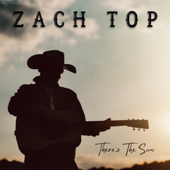 There's the Sun - Zach Top
