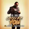 Crazy For You (feat. Nakuu & Maestro Don) - Single album lyrics, reviews, download