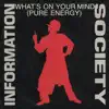 What's on Your Mind [Pure Energy] [Digital 45] - Single album lyrics, reviews, download