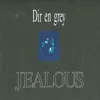 JEALOUS - Single album lyrics, reviews, download