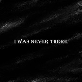 I Was Never There (Sped Up Instrumental) artwork