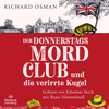 Der Donnerstagsmordclub und die verirrte Kugel (Die Mordclub-Serie 3) - Richard Osman