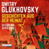 Geschichten aus der Heimat - Dmitry Glukhovsky