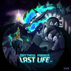 Last Life - EP by Matthew Parker album reviews, ratings, credits