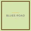 Blues Road album lyrics, reviews, download