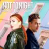 Not Tonight - Single album lyrics, reviews, download