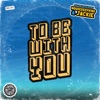 To Be With You - Single