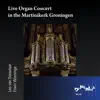 Stream & download Live Organ Concerts in the Martinikerk Groningen (Live)