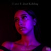 I Love U, Just Kidding - EP, 2022