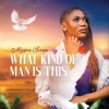 What Kind of Man is This - Single