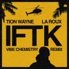 IFTK (Vibe Chemistry Remix) - Single