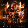 Broken Wolf: Savage, Book 2 (Unabridged) - Mila Young