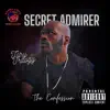 Secret Admirer (The Confession) - Single album lyrics, reviews, download