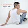 Ya No Más - Single