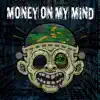 MONEY ON MY MIND (feat. Johnny Hardcore) - Single album lyrics, reviews, download