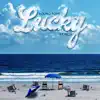 Lucky (feat. Niza) - Single album lyrics, reviews, download