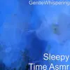 Sleepy Time Asmr - EP album lyrics, reviews, download