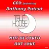 Stream & download Not be Loved But Love (feat. Anthony Poteat) - Single