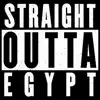 Straight Outta Egypt - Single album lyrics, reviews, download