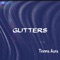 Gutters - Tionna Aura lyrics