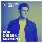 Für diesen Moment - Alexander Eder