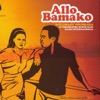 Allo Bamako (Malian Dance Music of the 70's)