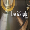 Love Is Singular - Tena