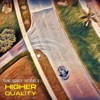 Higher Quality - Single