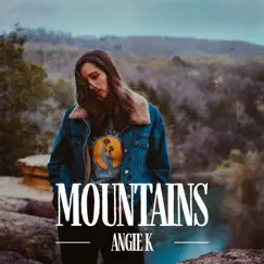 Mountains - Single by Angie K album reviews, ratings, credits