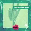 Open Your Mind - EP album lyrics, reviews, download