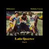 Latin Quarter, Pt. 1 album lyrics, reviews, download