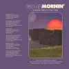 Good Mornin' - Single album lyrics, reviews, download