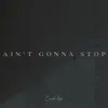 Ain't Gonna Stop (Acoustic Version) - Single album lyrics, reviews, download