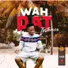 Wah Dat - Single album lyrics, reviews, download